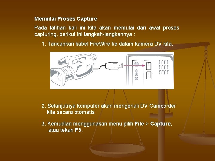 Memulai Proses Capture Pada latihan kali ini kita akan memulai dari awal proses capturing,