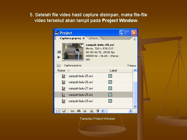5. Setelah file video hasil capture disimpan, maka file-file video tersebut akan tampil pada 5. Setelah file video hasil capture disimpan, maka file-file video tersebut akan tampil pada