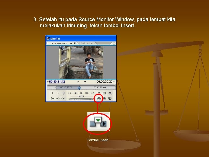 3. Setelah itu pada Source Monitor Window, pada tempat kita melakukan trimming, tekan tombol