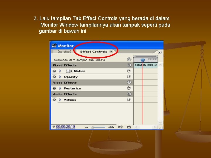 3. Lalu tampilan Tab Effect Controls yang berada di dalam Monitor Window tampilannya akan