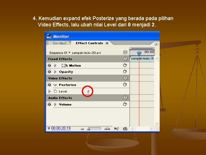 4. Kemudian expand efek Posterize yang berada pilihan Video Effects, lalu ubah nilai Level 4. Kemudian expand efek Posterize yang berada pilihan Video Effects, lalu ubah nilai Level