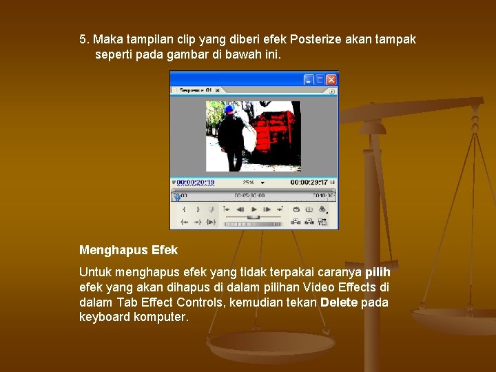 5. Maka tampilan clip yang diberi efek Posterize akan tampak seperti pada gambar di