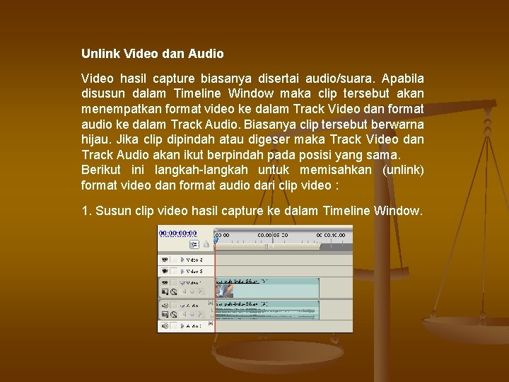 Unlink Video dan Audio Video hasil capture biasanya disertai audio/suara. Apabila disusun dalam Timeline