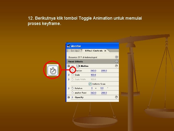 12. Berikutnya klik tombol Toggle Animation untuk memulai proses keyframe. 