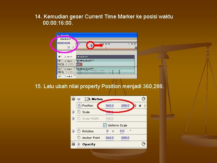 14. Kemudian geser Current Time Marker ke posisi waktu 00: 16: 00. 15. Lalu