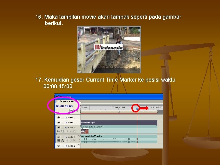 16. Maka tampilan movie akan tampak seperti pada gambar berikut. 17. Kemudian geser Current