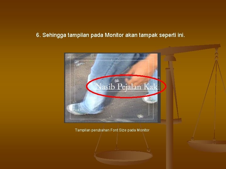 6. Sehingga tampilan pada Monitor akan tampak seperti ini. Tampilan perubahan Font Size pada