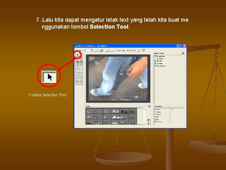 7. Lalu kita dapat mengatur letak text yang telah kita buat me nggunakan tombol