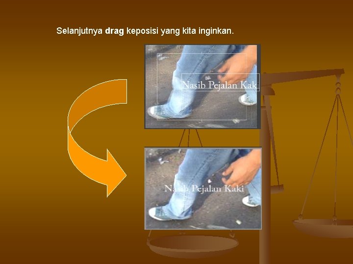 Selanjutnya drag keposisi yang kita inginkan. Selanjutnya drag keposisi yang kita inginkan.
