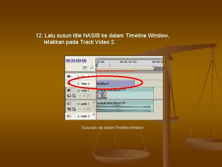 12. Lalu susun title NASIB ke dalam Timeline Window, letakkan pada Track Video 2. 12. Lalu susun title NASIB ke dalam Timeline Window, letakkan pada Track Video 2.
