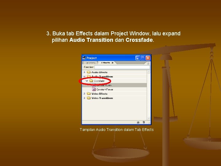 3. Buka tab Effects dalam Project Window, lalu expand pilihan Audio Transition dan Crossfade. 3. Buka tab Effects dalam Project Window, lalu expand pilihan Audio Transition dan Crossfade.