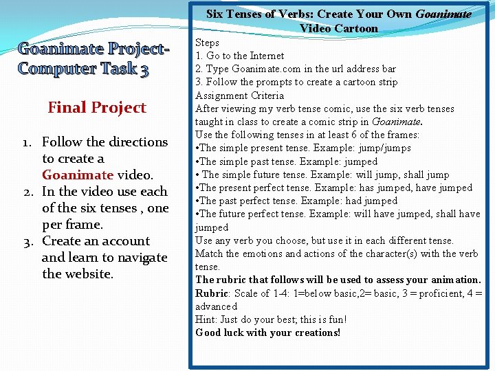 Six Tenses of Verbs: Create Your Own Goanimate Video Cartoon Goanimate Project. Computer Task