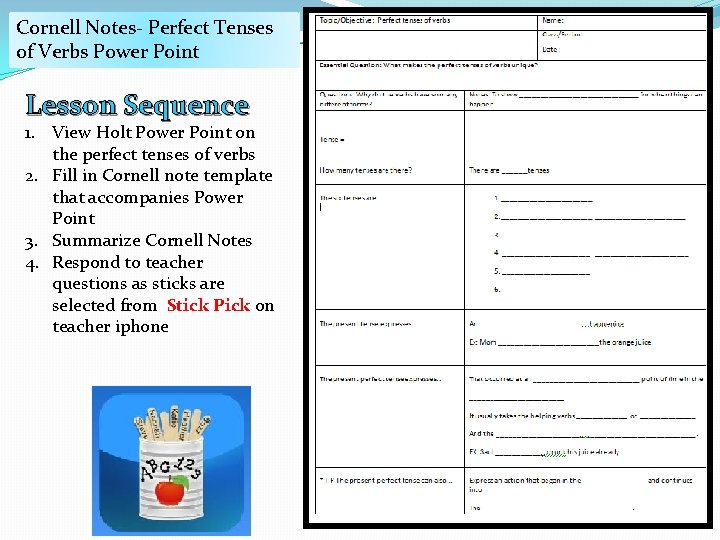 Cornell Notes- Perfect Tenses of Verbs Power Point Lesson Sequence 1. View Holt Power