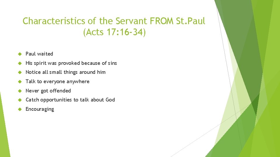 Characteristics of the Servant FROM St. Paul (Acts 17: 16 -34) Paul waited His