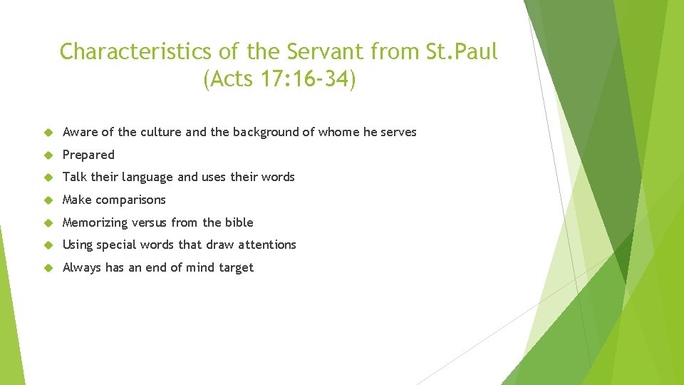 Characteristics of the Servant from St. Paul (Acts 17: 16 -34) Aware of the