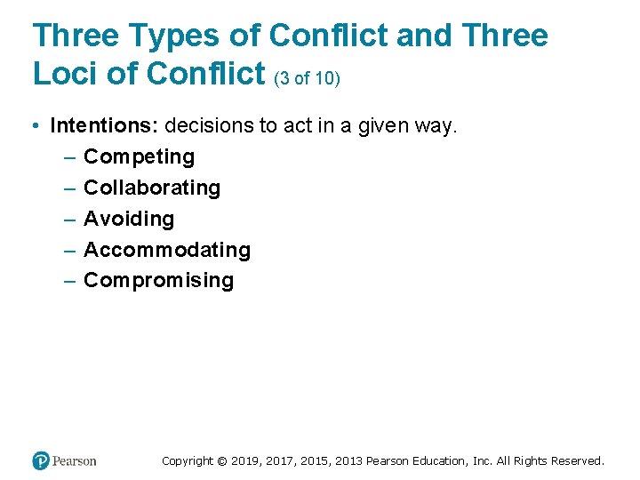 Three Types of Conflict and Three Loci of Conflict (3 of 10) • Intentions: