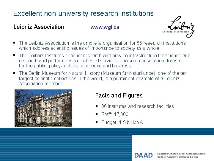 Excellent non-university research institutions Leibniz Association www. wgl. de § The Leibniz Association is