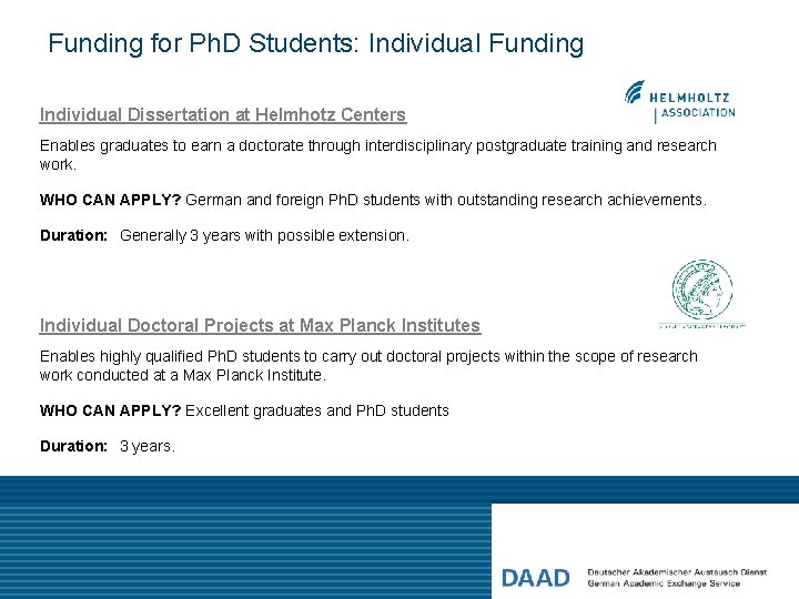 Funding for Ph. D Students: Individual Funding Individual Dissertation at Helmhotz Centers Enables graduates