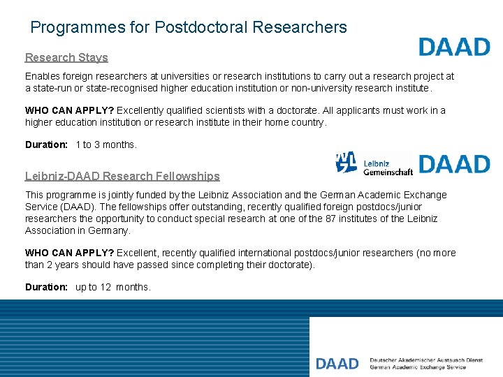 Programmes for Postdoctoral Researchers Research Stays Enables foreign researchers at universities or research institutions