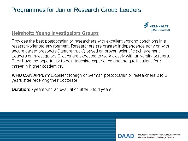 Programmes for Junior Research Group Leaders Helmholtz Young Investigators Groups Provides the best postdocs/junior