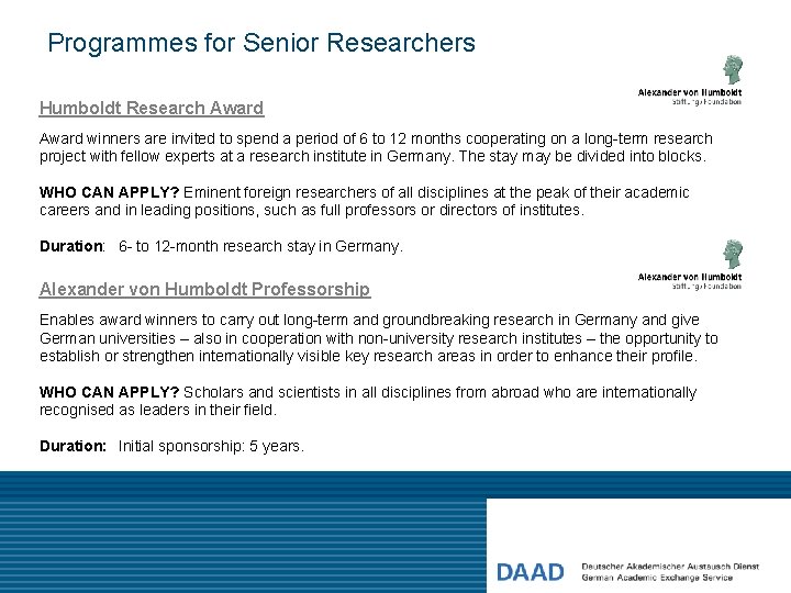 Programmes for Senior Researchers Humboldt Research Award winners are invited to spend a period