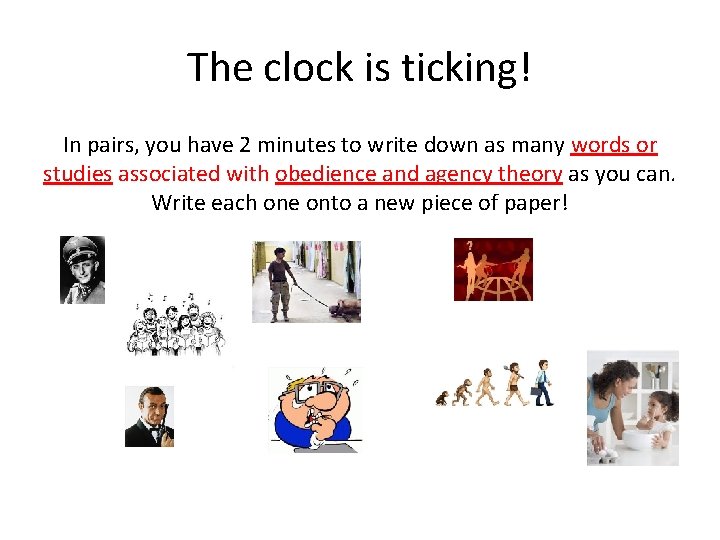 The clock is ticking! In pairs, you have 2 minutes to write down as
