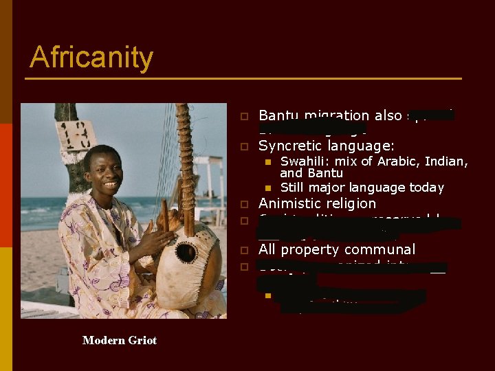 Africanity p p Bantu migration also spread Bantu language Syncretic language: n n p