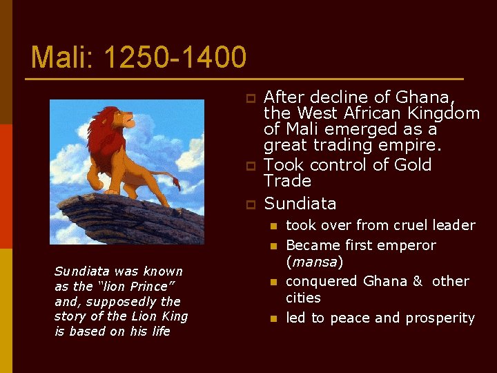 Mali: 1250 -1400 p p p After decline of Ghana, the West African Kingdom