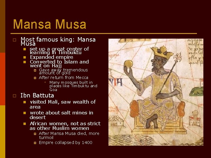 Mansa Musa p Most famous king: Mansa Musa n n n set up a