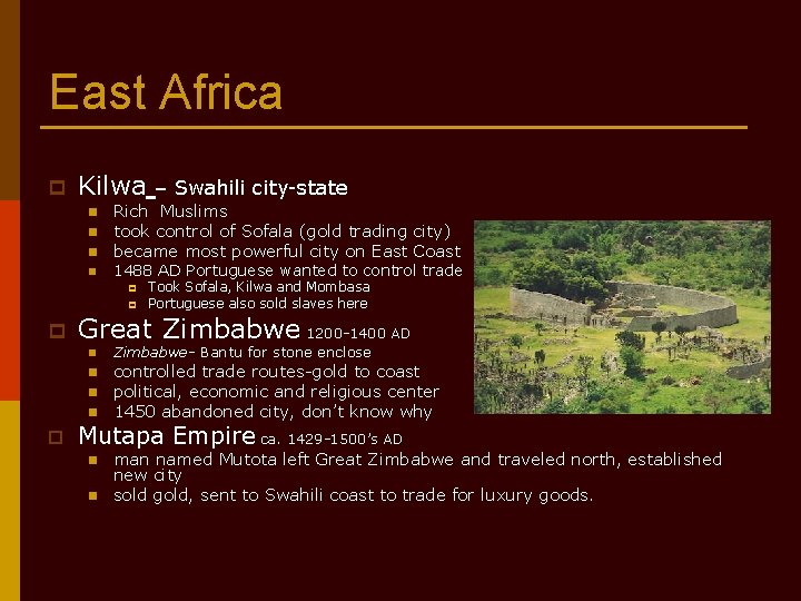 East Africa p Kilwa n n Rich Muslims took control of Sofala (gold trading