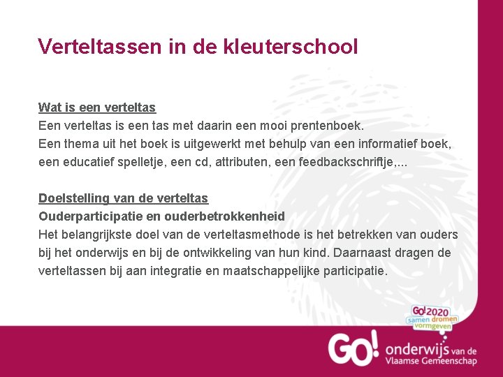 Verteltassen in de kleuterschool Wat is een verteltas Een verteltas is een tas met