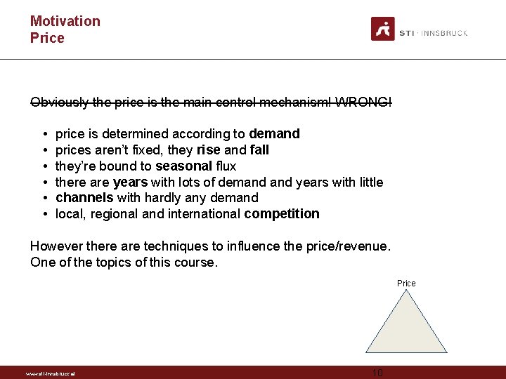 Motivation Price Obviously the price is the main control mechanism! WRONG! • • •