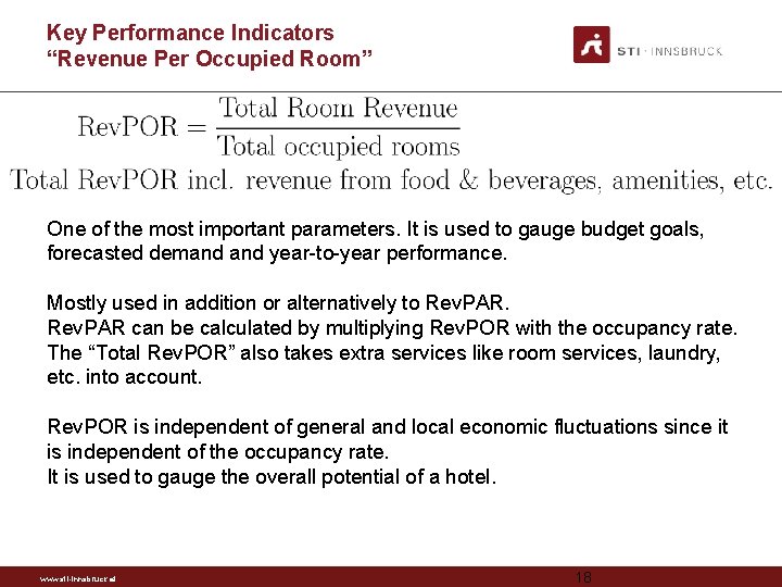 Key Performance Indicators “Revenue Per Occupied Room” One of the most important parameters. It
