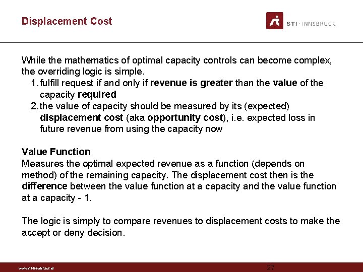 Displacement Cost While the mathematics of optimal capacity controls can become complex, the overriding