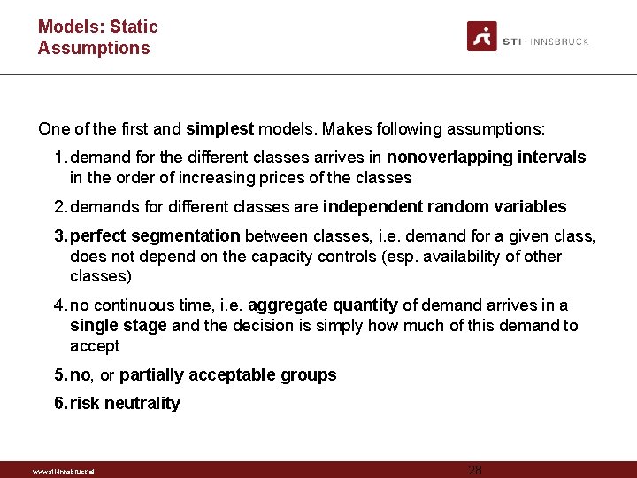 Models: Static Assumptions One of the first and simplest models. Makes following assumptions: 1.