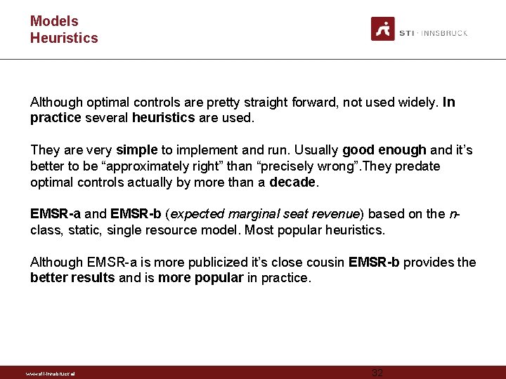 Models Heuristics Although optimal controls are pretty straight forward, not used widely. In practice