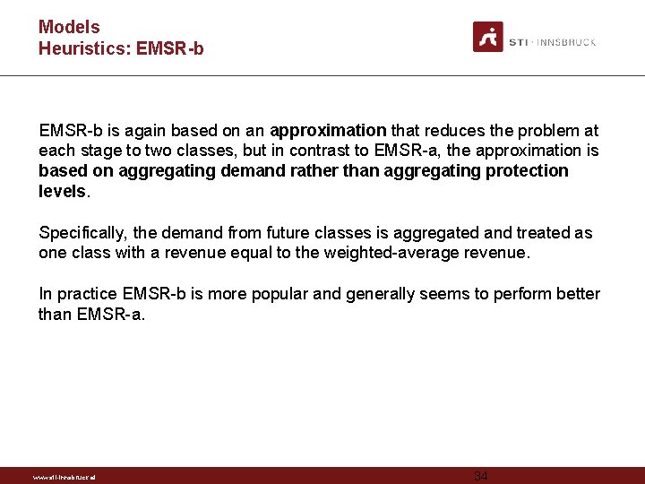 Models Heuristics: EMSR-b is again based on an approximation that reduces the problem at