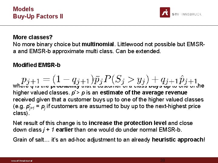 Models Buy-Up Factors II More classes? No more binary choice but multinomial. Littlewood not