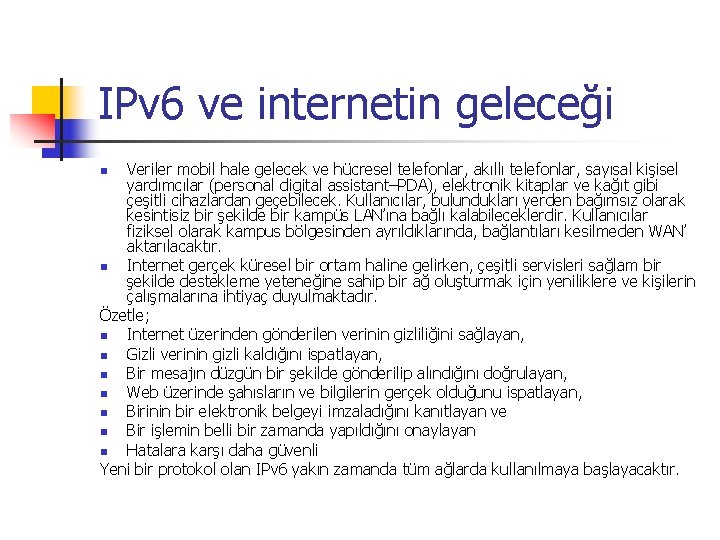 IPv 6 ve internetin geleceği Veriler mobil hale gelecek ve hücresel telefonlar, akıllı telefonlar,