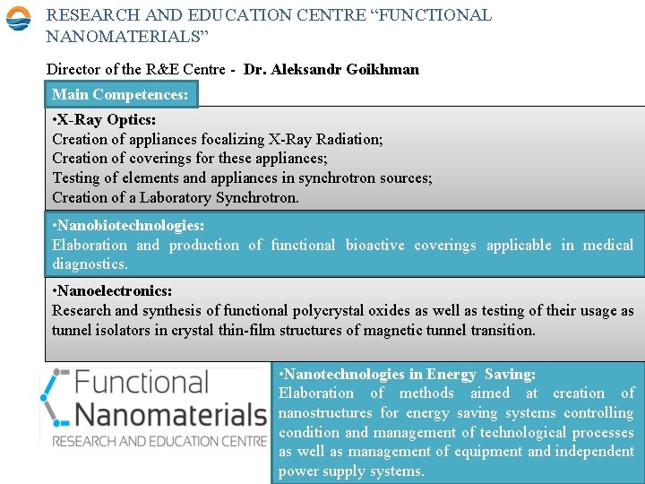 RESEARCH AND EDUCATION CENTRE “FUNCTIONAL NANOMATERIALS” Director of the R&E Centre - Dr. Aleksandr