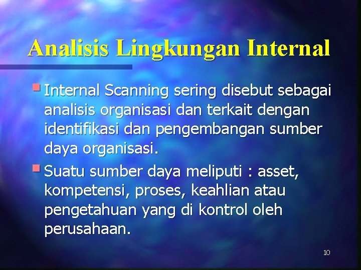 Analisis Lingkungan Internal § Internal Scanning sering disebut sebagai analisis organisasi dan terkait dengan