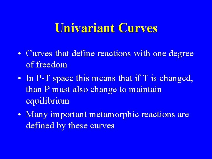 Univariant Curves • Curves that define reactions with one degree of freedom • In