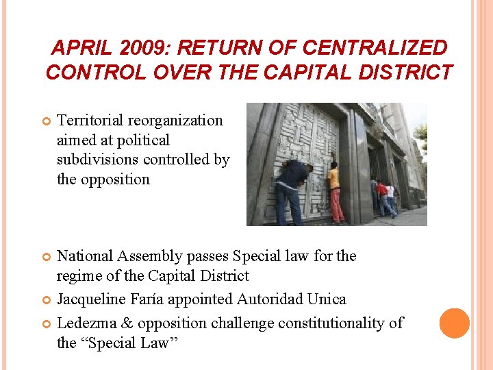 APRIL 2009: RETURN OF CENTRALIZED CONTROL OVER THE CAPITAL DISTRICT Territorial reorganization aimed at