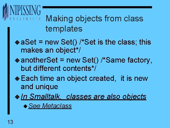 Making objects from class templates u a. Set = new Set() /*Set is the