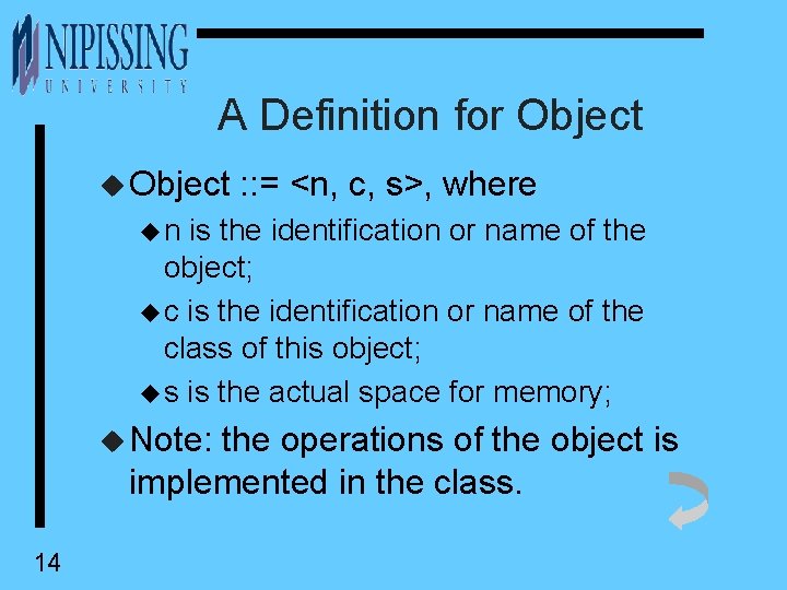A Definition for Object u Object : : = <n, c, s>, where u