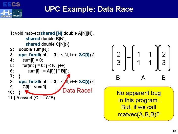 EECS Electrical Engineering and Computer Sciences UPC Example: Data Race BERKELEY PAR LAB 1: