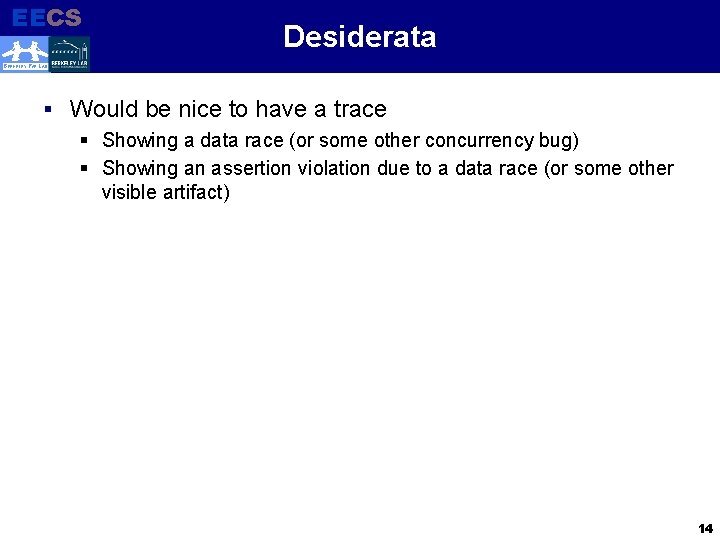 EECS Electrical Engineering and Computer Sciences Desiderata BERKELEY PAR LAB § Would be nice