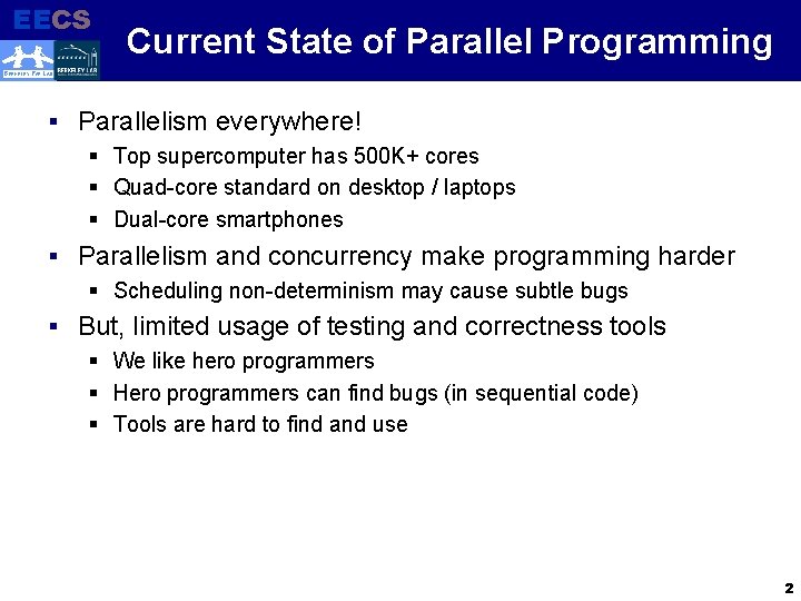 EECS Electrical Engineering and Computer Sciences Current State of Parallel Programming BERKELEY PAR LAB