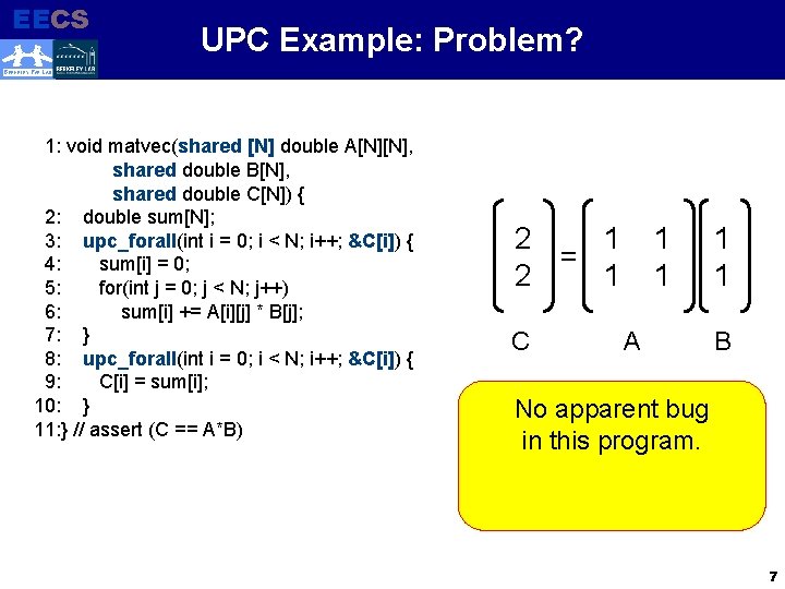 EECS Electrical Engineering and Computer Sciences UPC Example: Problem? BERKELEY PAR LAB 1: void