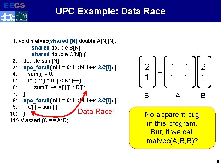 EECS Electrical Engineering and Computer Sciences UPC Example: Data Race BERKELEY PAR LAB 1:
